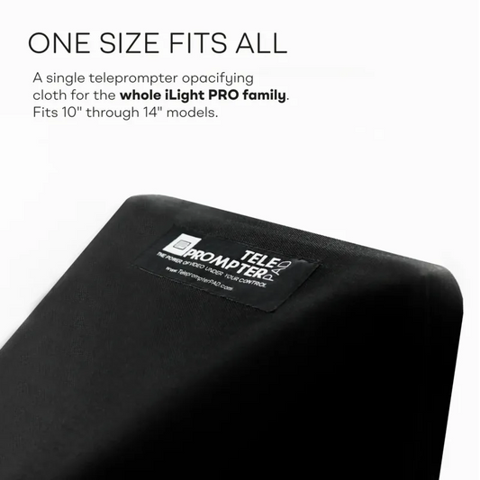 TELEPROMPTER PAD Opacifying Cloth - Premium Teleprompter Hood for iLight PRO Series (11'', 12'', 13'' & 14'') - Dual-Texture, No-Leak Technology, Ensures Optimal Opacity