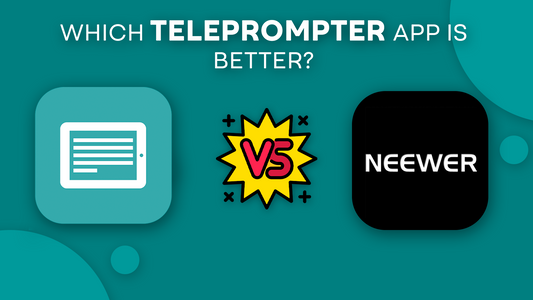 What is the best teleprompter app - TeleprompterPAD vs. Neewer Teleprompter