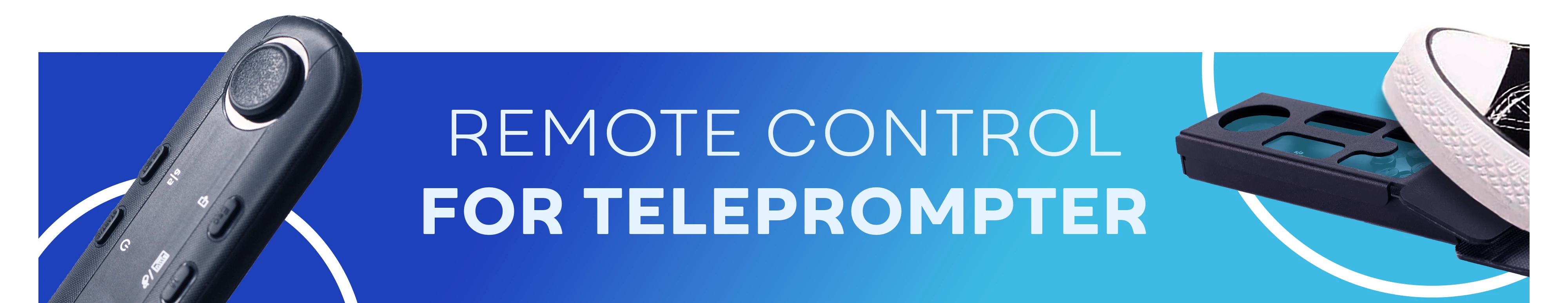 Teleprompter Control: Remote, Pedal & Wireless Teleprompter APP ...